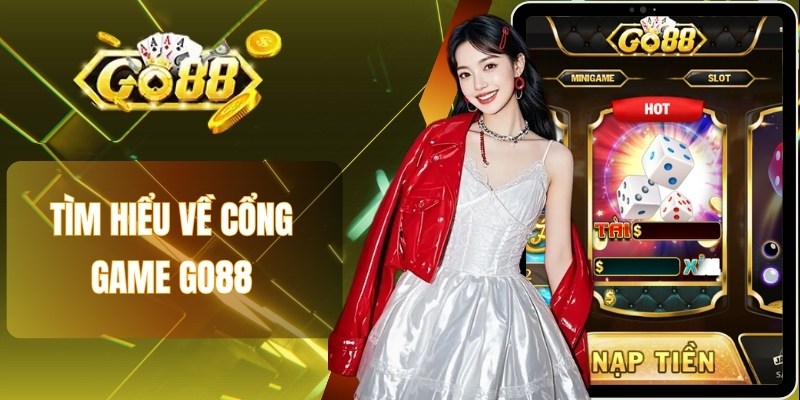 Tìm hiểu về cổng game Go88
